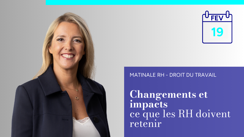 Image Droit du travail : changements et impacts,  ce que les RH doivent retenir