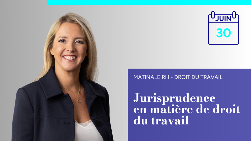 Image events Jurisprudence en matière de droit du travail, analyse des plus importantes décisions de justice