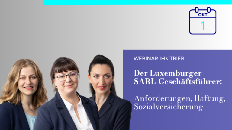 Webinar: The Luxembourg SARL Manager: Requirements, Liability and Social Security