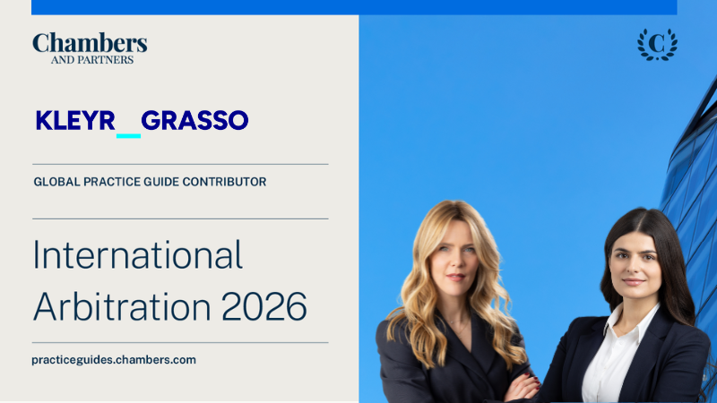 KLEYR GRASSO contributes to the Chambers International Arbitration 2026 Global Practice Guide